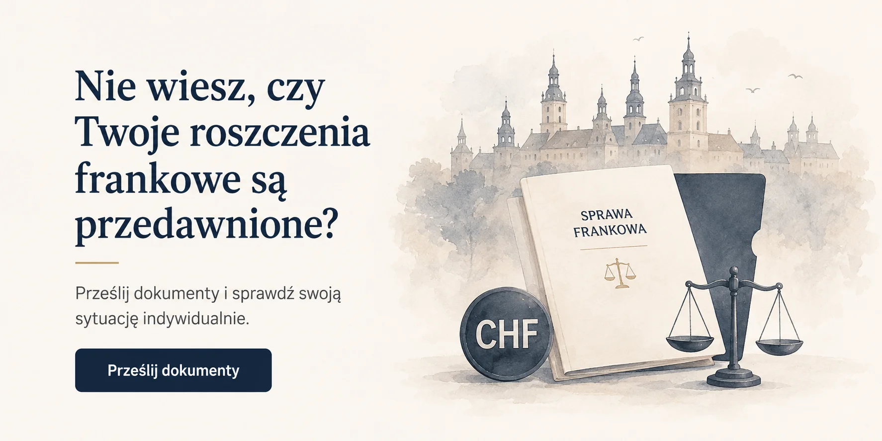 Analiza przedawnienia roszczeń frankowych – prześlij dokumenty do kancelarii w Lublinie